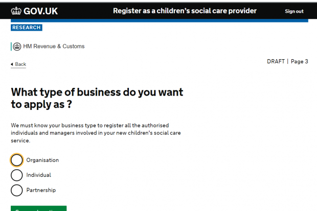 Screenshot of a draft Gov dot UK page. At the top of the page the text reads: Register as a children's social care provider. On the main portion of the screen there is a question: What type of business do you want to apply as? Underneath users have the option to select either 'Organisation', 'Individual', or 'Partnership'.