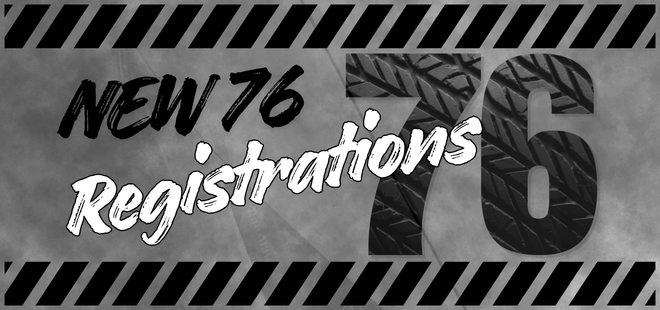 <strong>New 76 Series Registrations</strong> - Available Now