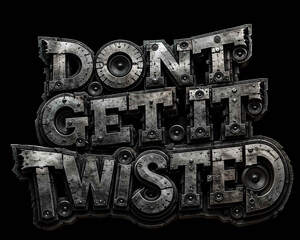 Image for mark UK00004387296 DONT GET IT TWISTED