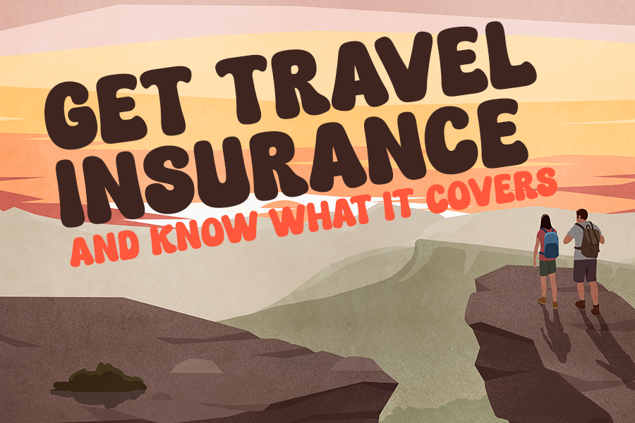 Get travel insurance and know what it covers