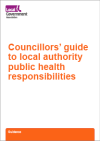 Councillors' guide to local authority public health responsibilities