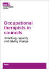 Occupational therapists in councils – unlocking capacity and driving change 