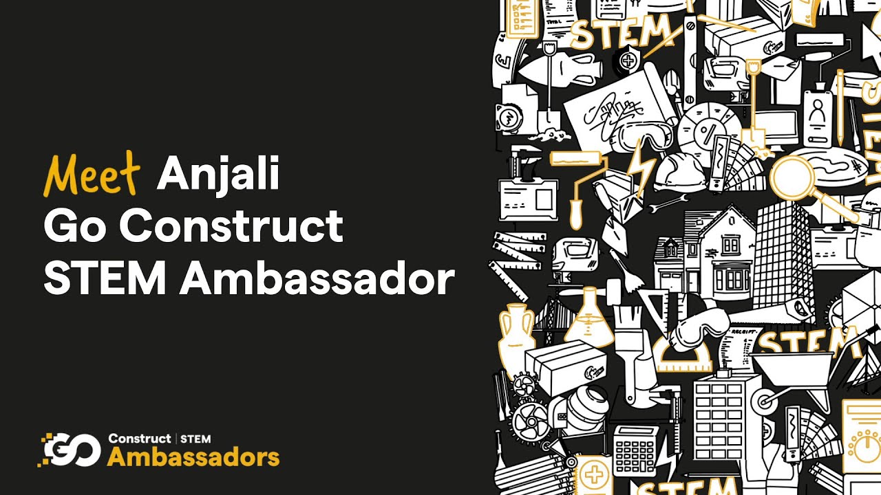 Meet Anjali, Go Construct STEM Ambassador