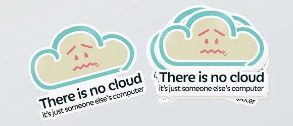 There is no cloud: it's just someone else's computer