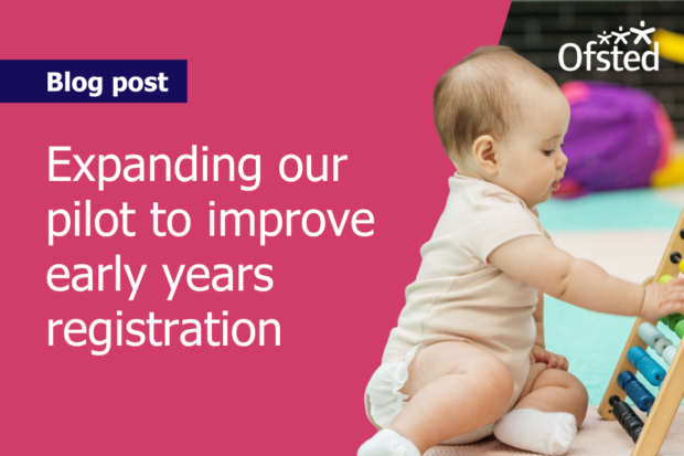 Text reads: Expanding our pilot to improve early years registration