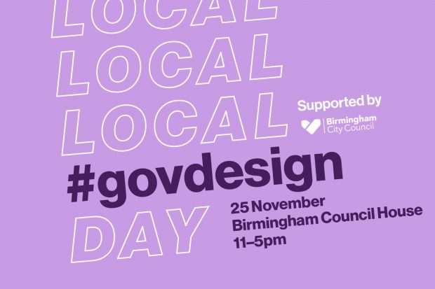 Announcement graphic for Local #govdesign Day on 25 November 2019 at Birmingham Council House from 11 to 5 o’clock; supported by Birmingham City Council
