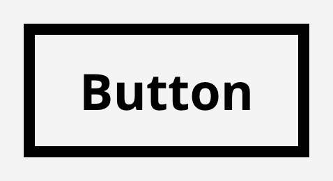 A button with black text and a thick black border against a light grey background.