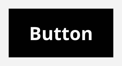 White text reading “Button” in a plain, white sans-serif font inside a plain, black box.