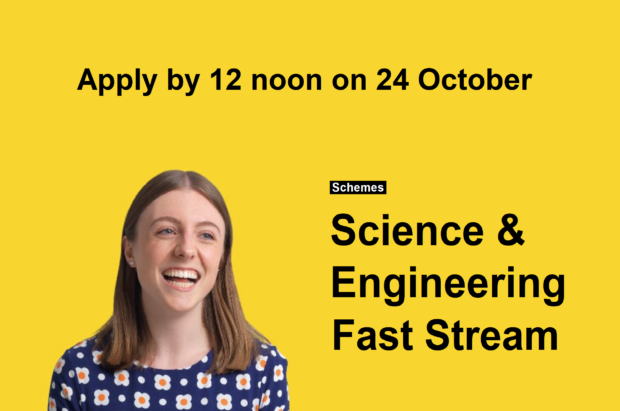 Apply by 12 noon on 24 October - Schemes - Science and Engineering Fast Stream