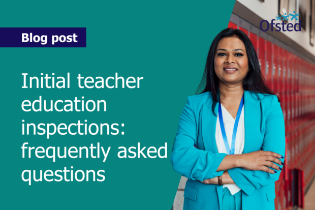 Text reads: 'Initial teacher education inspections: frequently asked questions'. Next to this, a female teacher wearing a blue blazer and lanyard, smiling and standing in front of school lockers.