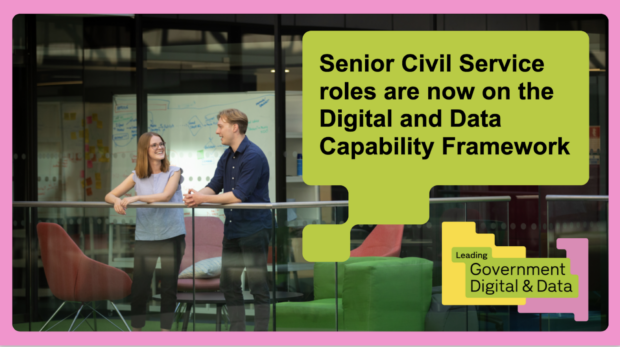 For the first time, we are expanding the Government Digital and Data Profession Capability Framework to include Senior Civil Service (SCS) roles. This expansion increases visibility of executive leadership and establishes clearer career pathways to a senior role in government.