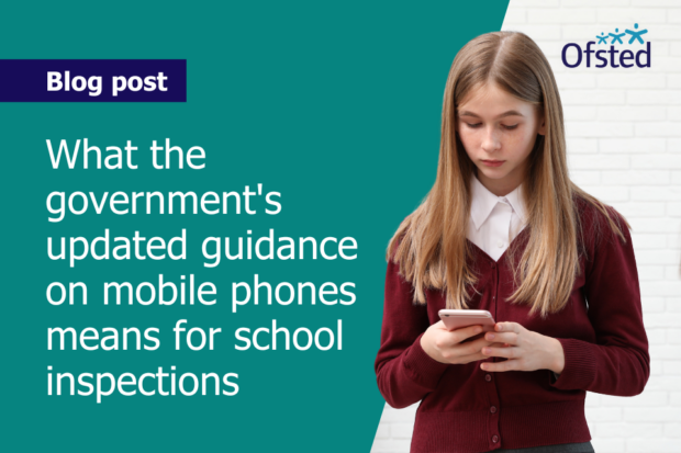 Text reads: What the government's guidance on mobile phones means for school inspection