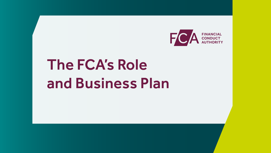 Webinar: The FCA’s Role and Business Plan