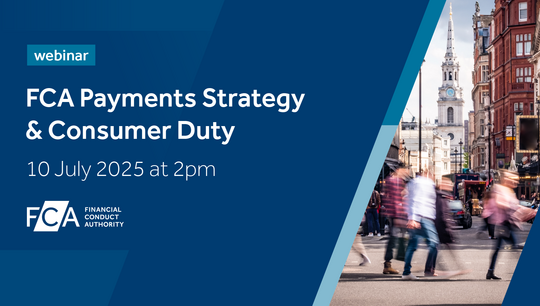 Webinar: FCA Payments Strategy & Consumer Duty