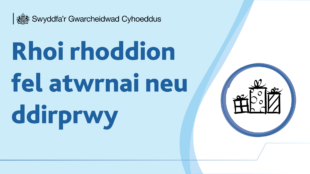 Rhoi rhoddion
fel atwrnai neu
ddirprwy